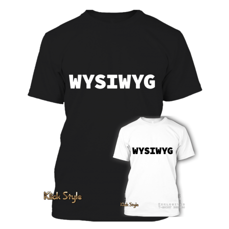 T-Shirt "WYSIWYG"