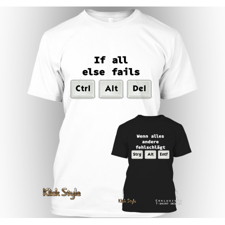 T-Shirt "If all else fails CTRL ALT DEL"